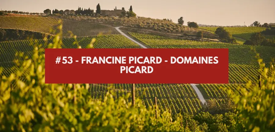 #53 - Francine Picard - Domaines Picard