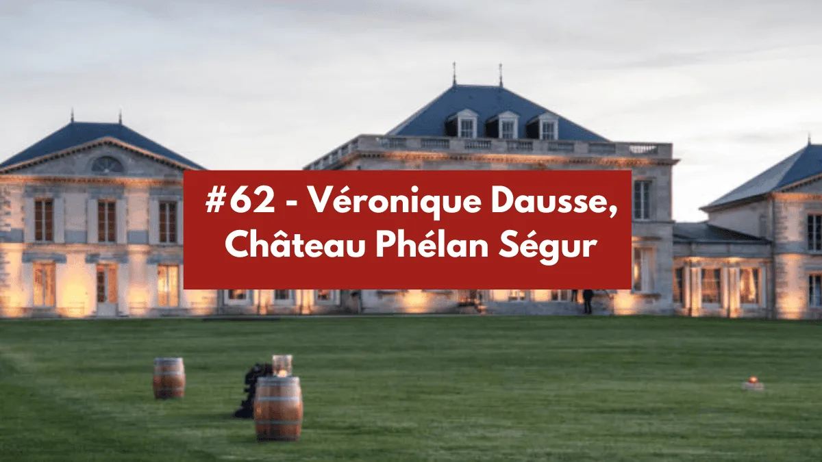 #62 - Véronique Dausse - Château Phélan Ségur