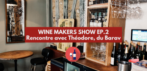 Lire la suite à propos de l’article Barav : interview avec Théodore, caviste et sommelier !