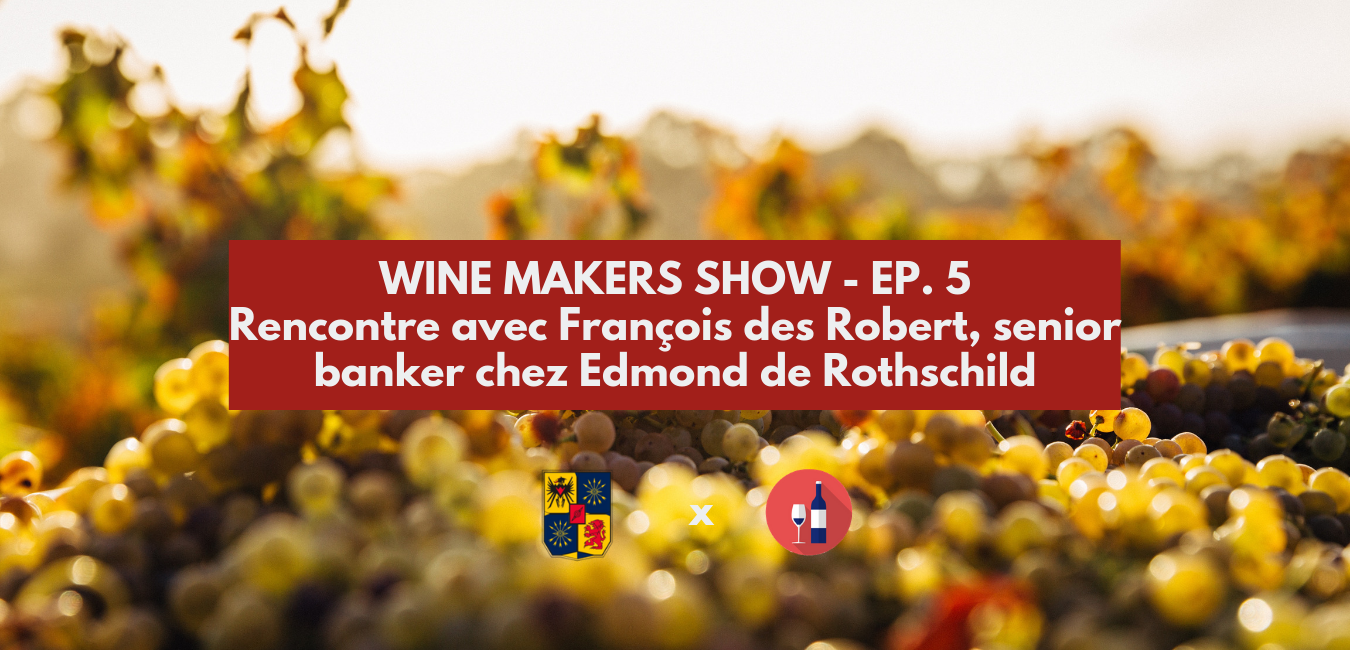 You are currently viewing Rencontre avec François Des Robert : senior banker chez Edmond de Rothschild
