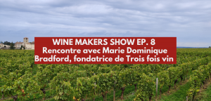 Lire la suite à propos de l’article Rencontre avec Marie-Dominique Bradford de Trois fois vin