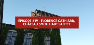 Lire la suite à propos de l’article Épisode 19 – Florence Cathiard, Smith Haut Lafitte