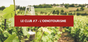 Lire la suite à propos de l’article Le Club #7 – L&rsquo;oenotourisme pour les vacances