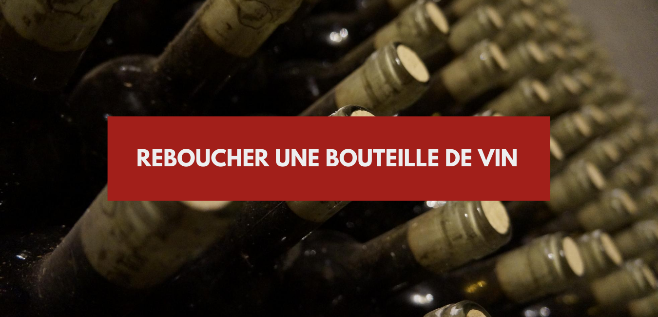 You are currently viewing Reboucher une bouteille de vin